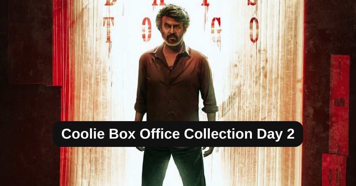 Coolie Box Office Collection Day 2: साउथ सुपरस्टार रजनीकांत की मूवी कुली ने दूसरे दिन भी बॉक्स ऑफिस हिला डाला, जानिए अब तक का टोटल कलेक्शन