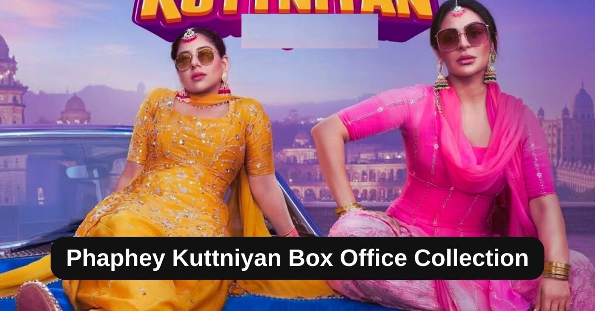 Phaphey Kuttniyan Box Office Collection: जानिए पंजाबी मूवी फफे कुट्टनियां का बॉक्स ऑफिस पर कैसा रहा हाल, तीन दिनों में 1 करोड़ से ज्यादा हुआ कलेक्शन