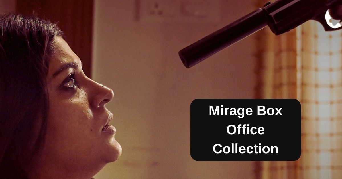 Mirage Box Office Collection: जानिए मिराज मूवी का बॉक्स ऑफिस पर कैसा रहा हाल, 5 करोड़ के कलेक्शन से कुछ कदम दूर