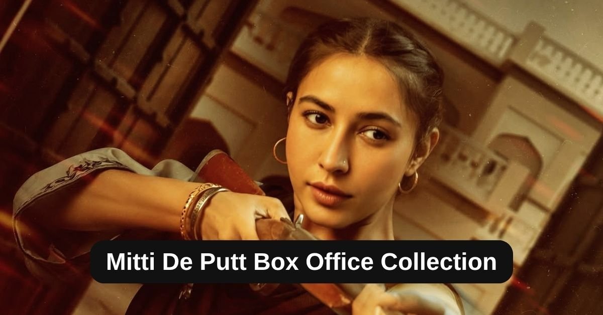Mitti De Putt Box Office Collection: जानिए पंजाबी मूवी मिट्टी दे पुत्त का बॉक्स ऑफिस कलेक्शन, बजट, हिट या फ्लॉप