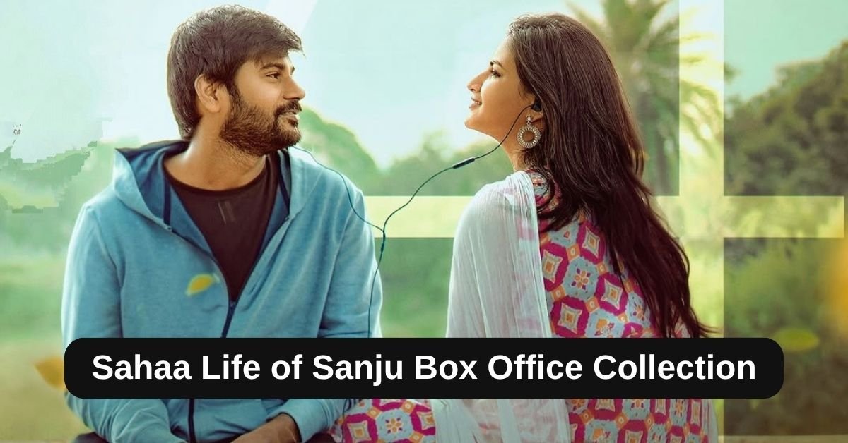 Sahaa Life of Sanju Box Office Collection: जानिए साहा लाइफ ऑफ संजू का बॉक्स ऑफिस कलेक्शन, हिट या फ्लॉप
