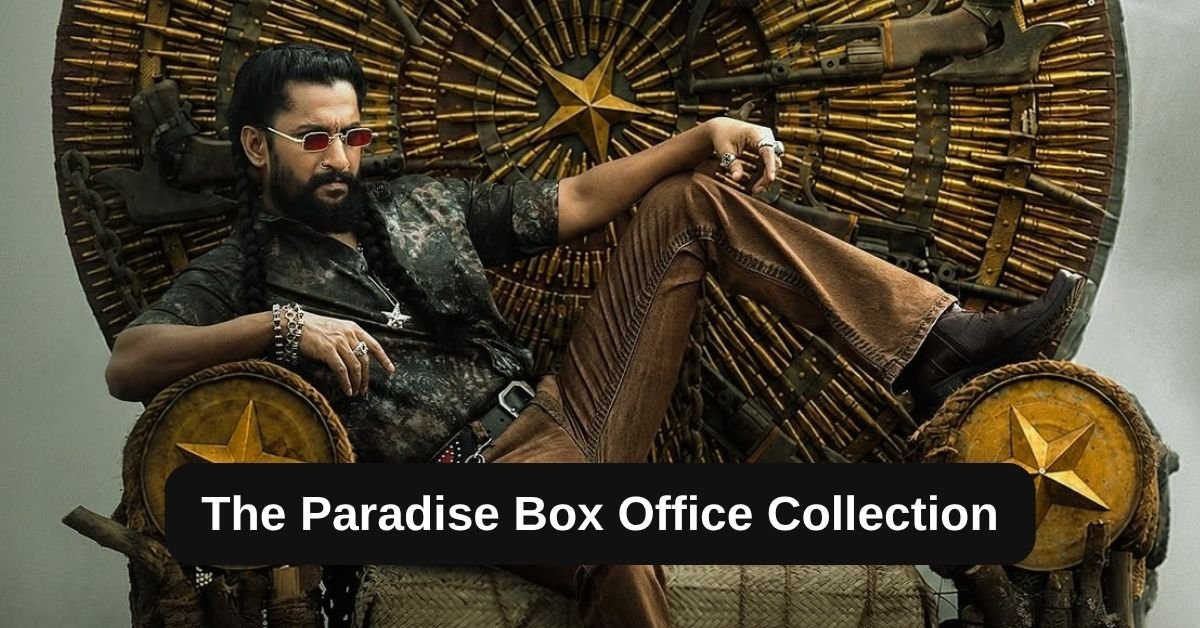 The Paradise Box Office Collection: जानिए साउथ सुपरस्टार नानी की मूवी द पैराडाइस का बॉक्स ऑफिस कलेक्शन, बजट, हिट या फ्लॉप