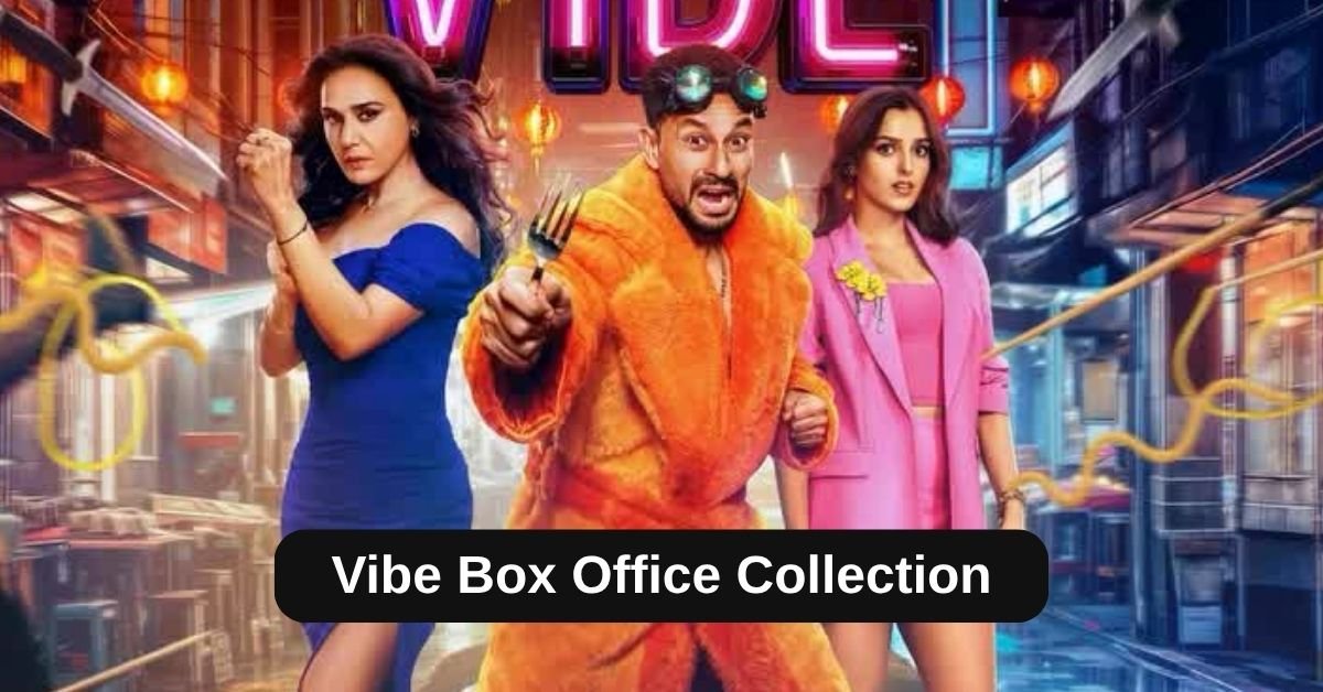 Vibe Box Office Collection: जानिए बॉलीवुड मूवी वाइब का बॉक्स ऑफिस कलेक्शन, बजट, हिट या फ्लॉप Vibe Box Office Collection: जानिए बॉलीवुड मूवी वाइब का बॉक्स ऑफिस कलेक्शन, बजट, हिट या फ्लॉप