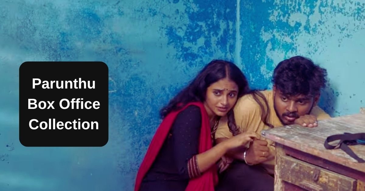 Parunthu Box Office Collection: जानिए साउथ मूवी परुन्थु का बॉक्स ऑफिस पर कैसा रहा हाल, हिट या फ्लॉप