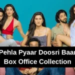 Pehla Pyaar Doosri Baar Box Office Collection: जानिए बॉलीवुड मूवी पहला प्यार दूसरी बार का बॉक्स ऑफिस कलेक्शन, बजट, हिट या फ्लॉप